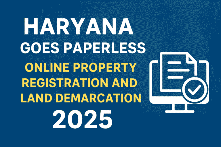 Haryana Paperless Property Registration & Land Demarcation 2025