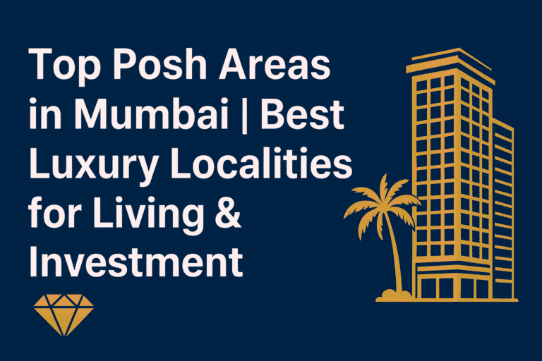 Top Posh Areas in Mumbai Best Luxury Localities for Living & Investment