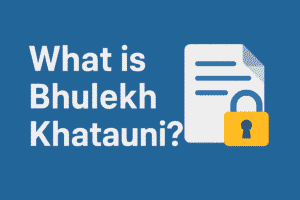 What is Bhulekh Khatauni Complete Guide to Land Records in India