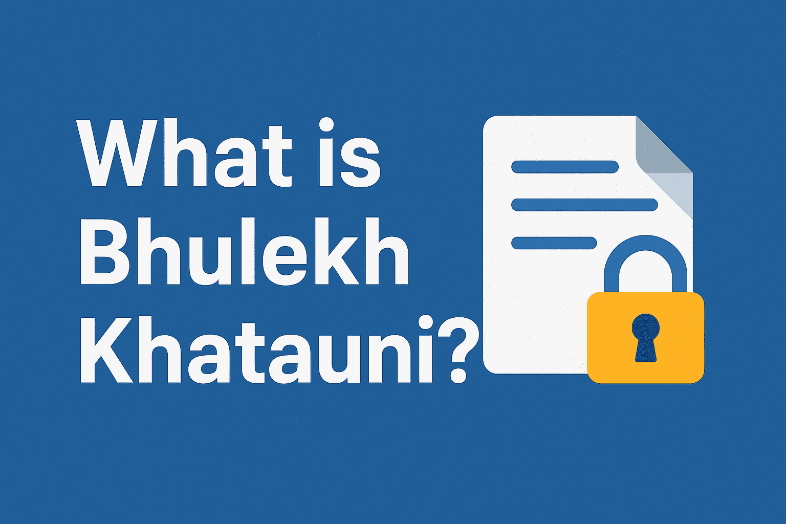 What is Bhulekh Khatauni Complete Guide to Land Records in India